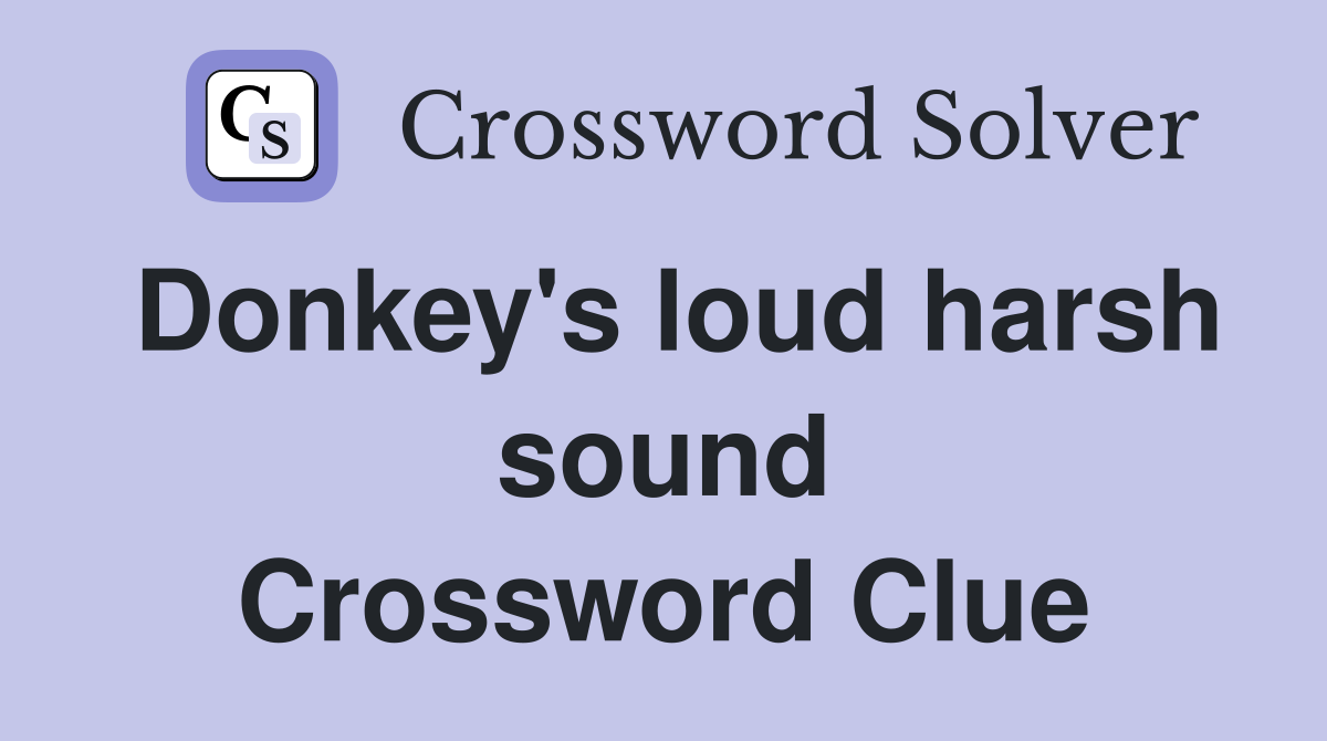 sound of a donkey crossword clue